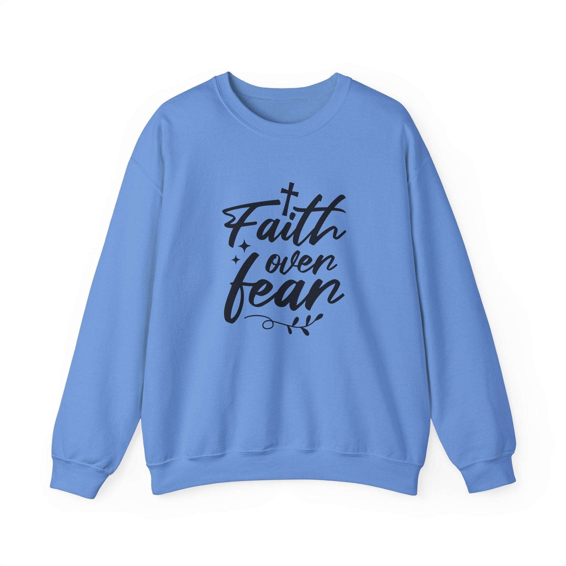 Faith Over Fear Crewneck Sweatshirt Carolina Blue